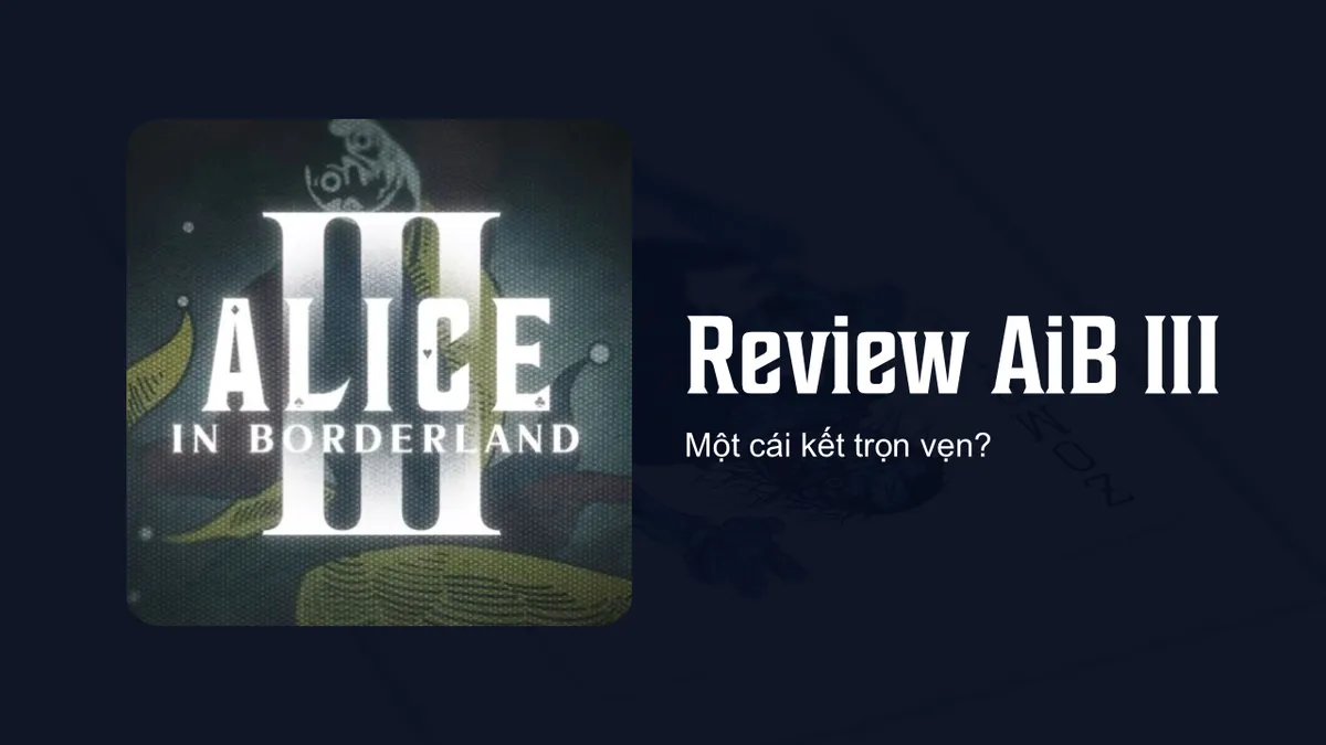 Review Alice in Borderland III – Cái kết trọn vẹn hay chiêu hút máu của Netflix?